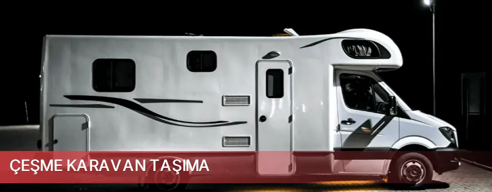 Çeşme İlçemi Karavan Taşıma
