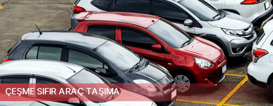 Çeşme İlçemi Sıfır Araç Taşıma